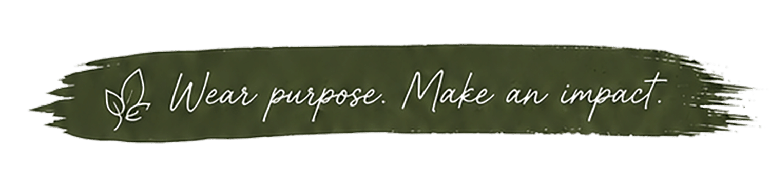 Dark green brushstroke with a simple leaf icon and white cursive text that reads, Wear purpose. Make an impact.